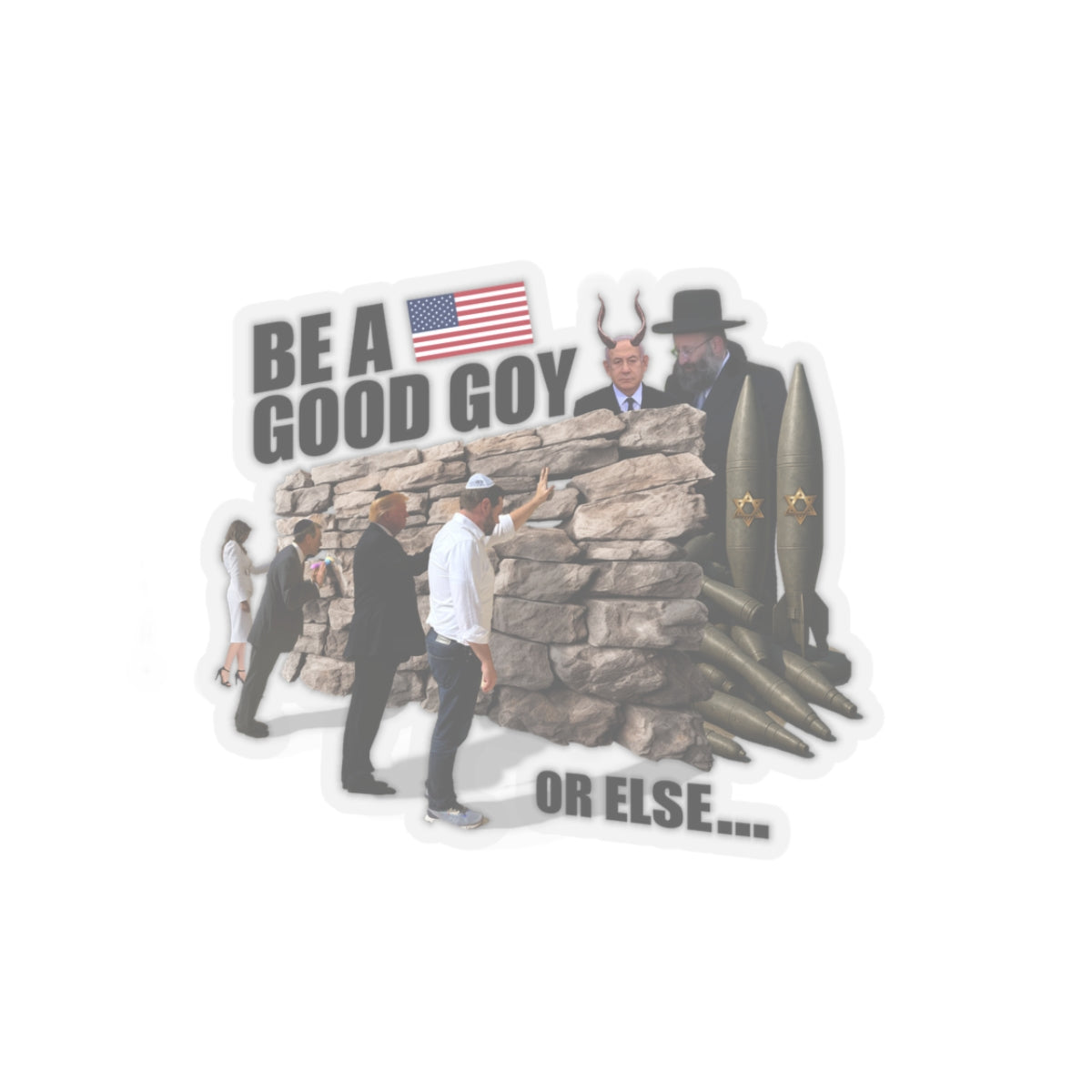 BE A GOOD GOY OR ELSE #0003 | Wall Touchers Stickers