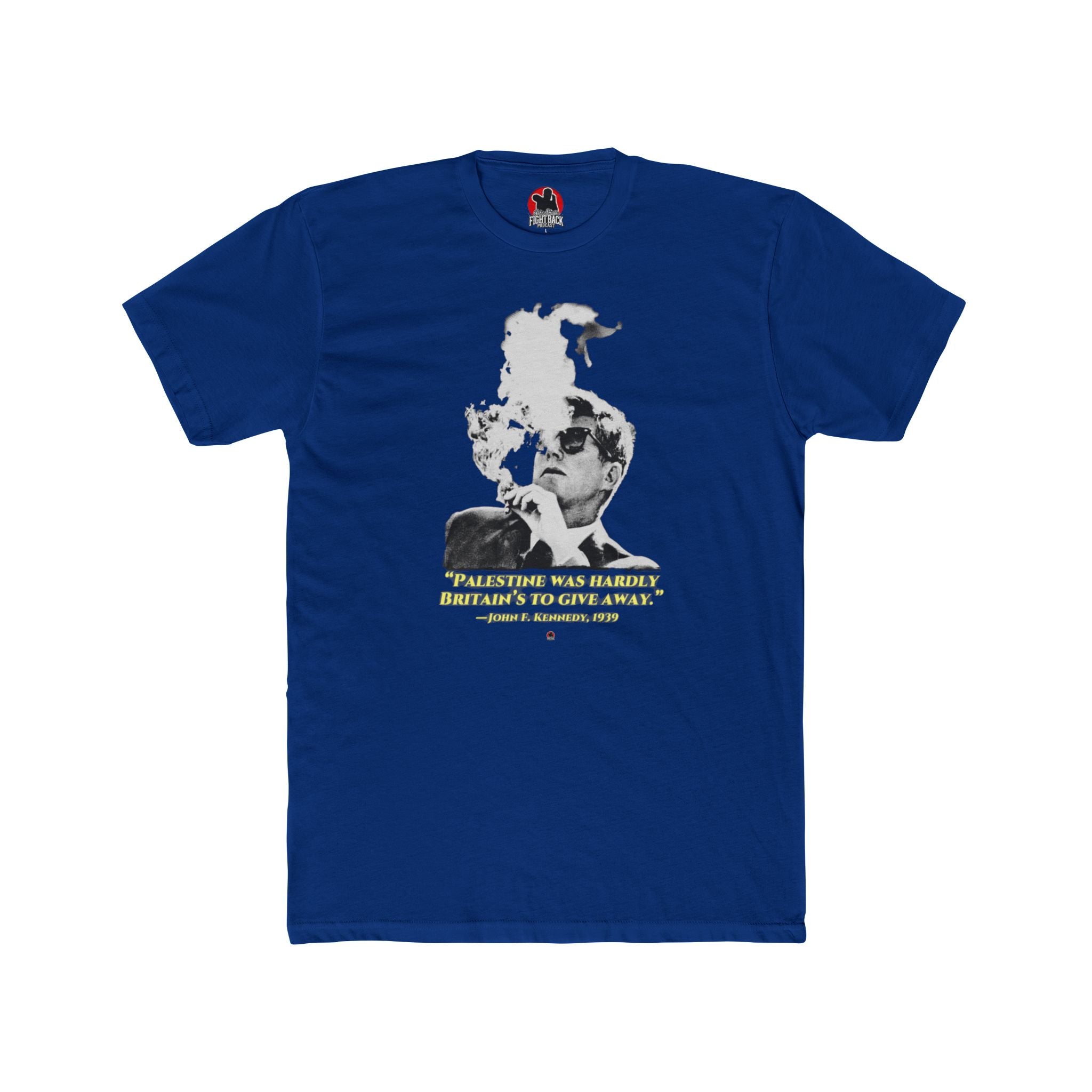 JFK Palestine Quote Shirt Fight Back Tee