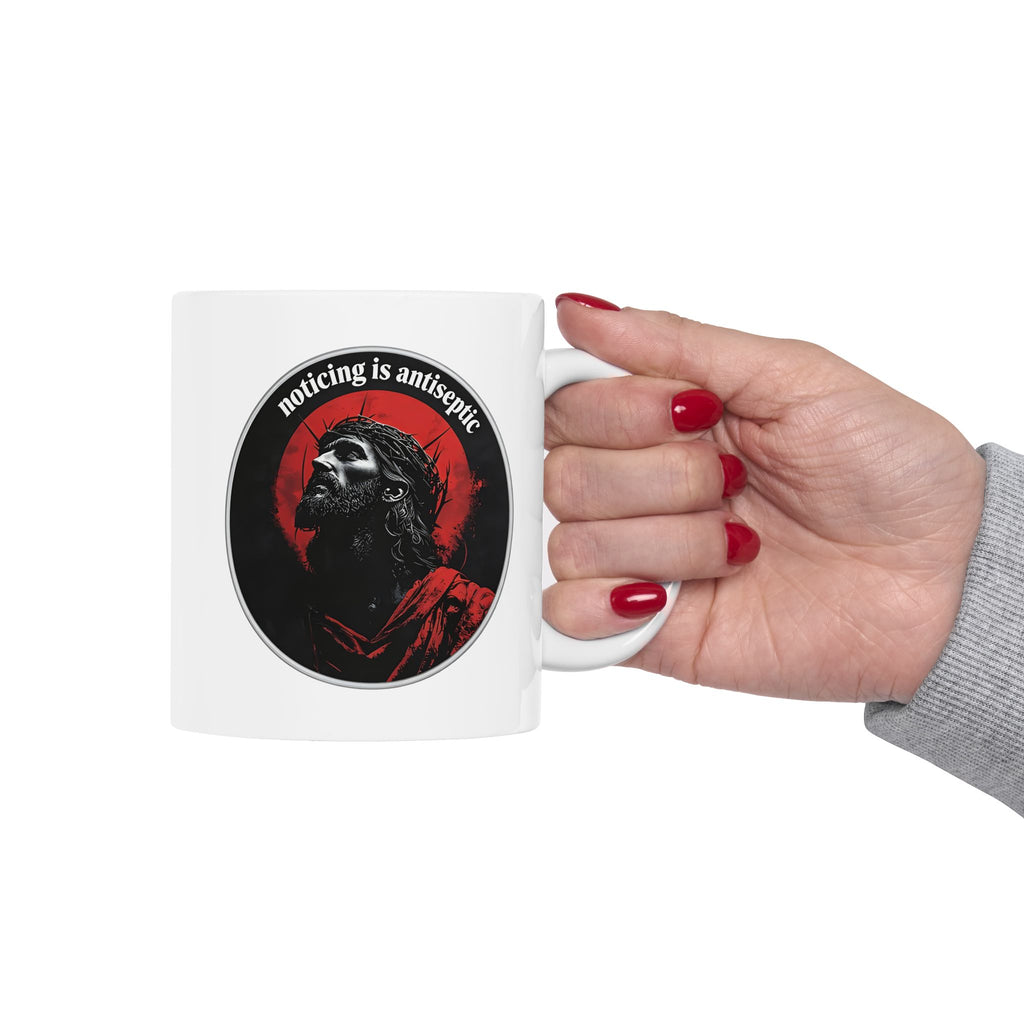 "Noticing Is Antiseptic" Christ Is King Mug (11oz, 15oz)