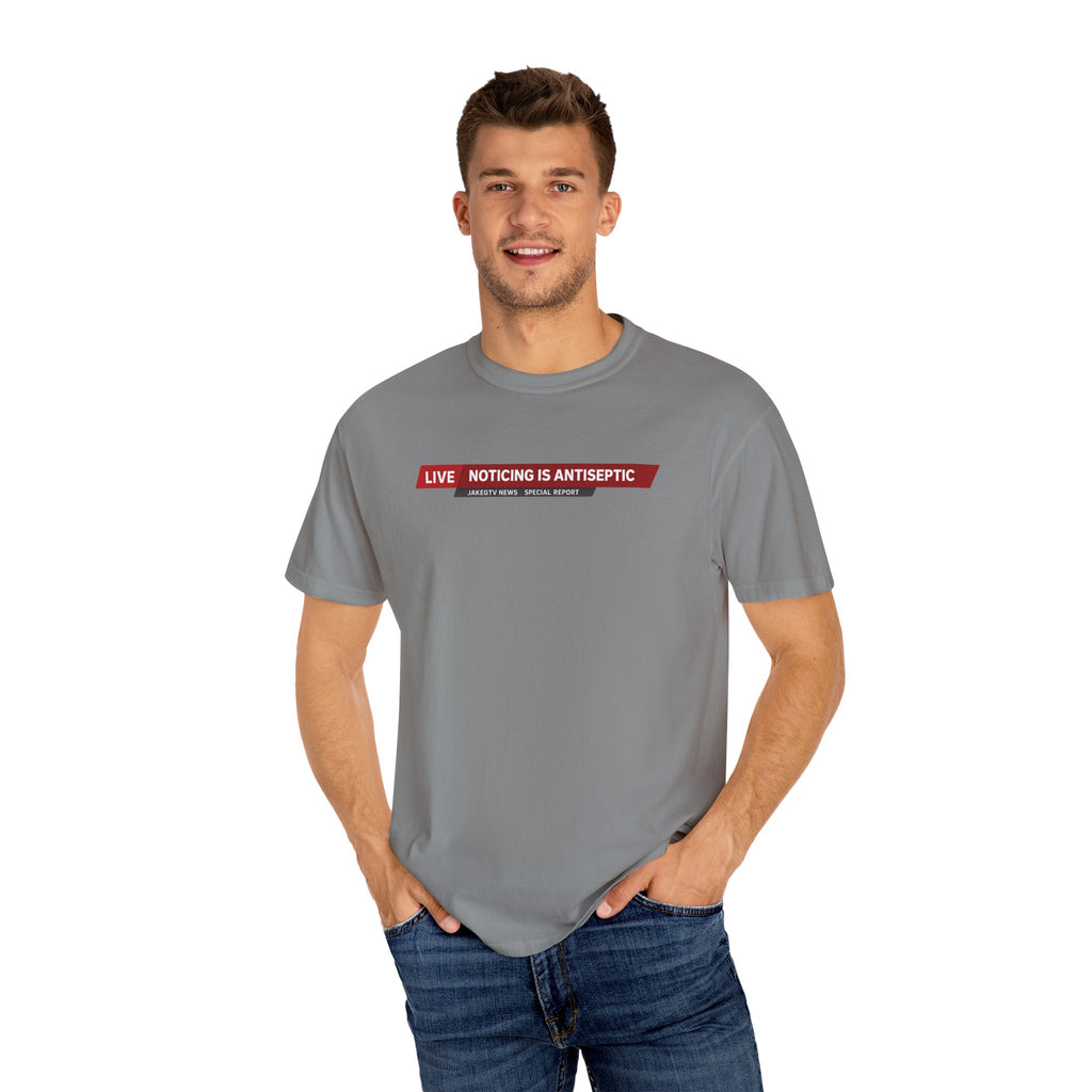 Noticing Is Antiseptic - "The Good Life" Shirt Unisex T-shirt - Truth Seeker Tee
