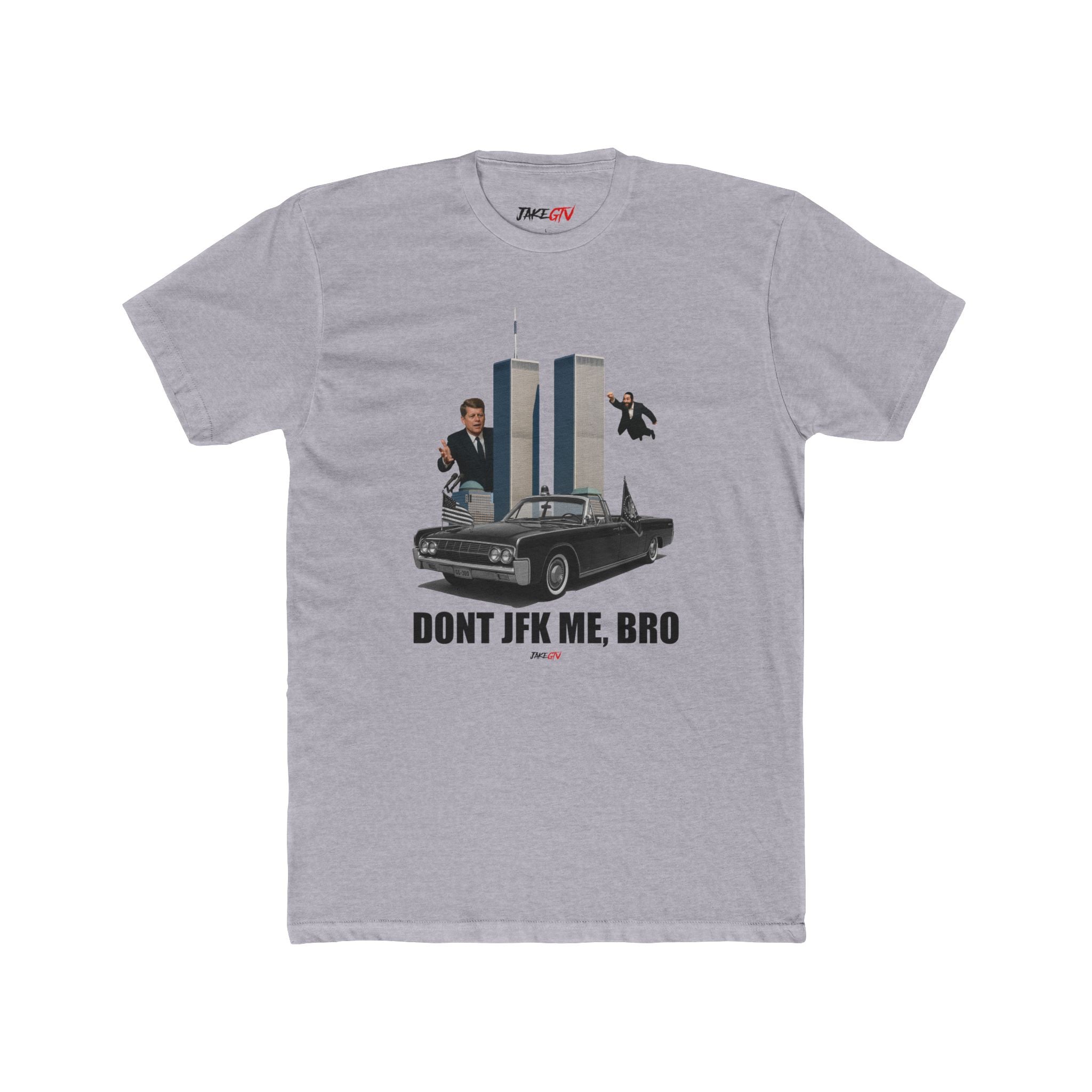 "Don't JFK Me Bro" Noticer Tee