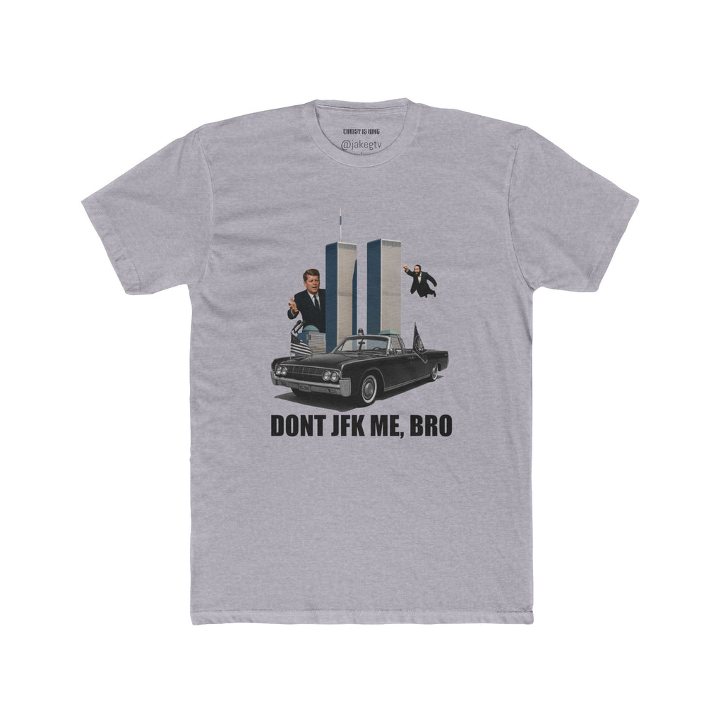 "DON'T JFK ME BRO" T-Shirt - John F. Kennedy Flying Israelis Dancing 911