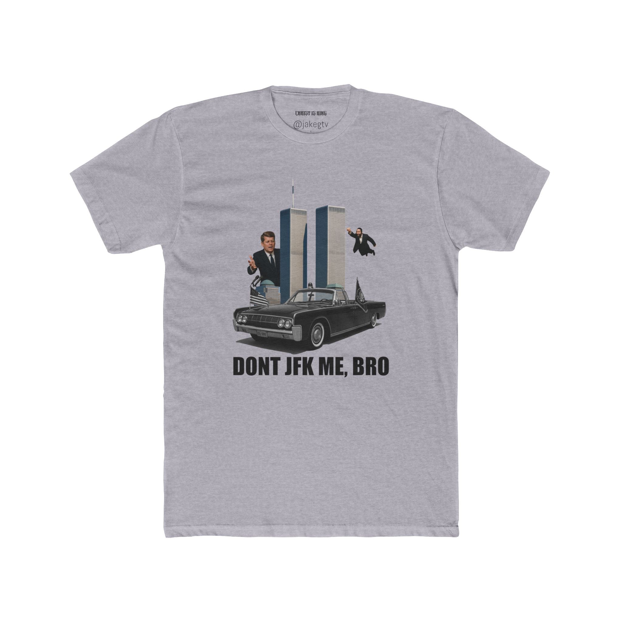 "DON'T JFK ME BRO" T-Shirt - John F. Kennedy Flying Israelis Dancing 911