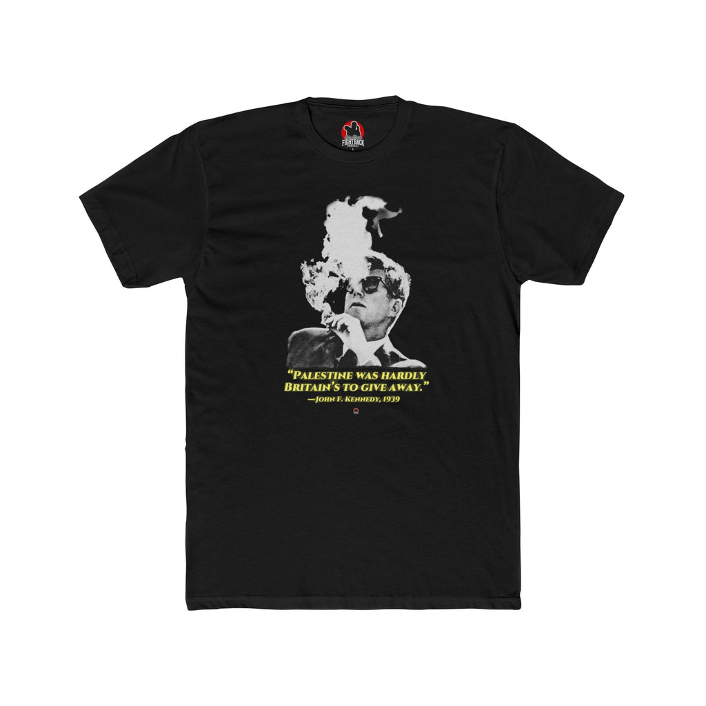 JFK Palestine Quote Shirt Fight Back Tee