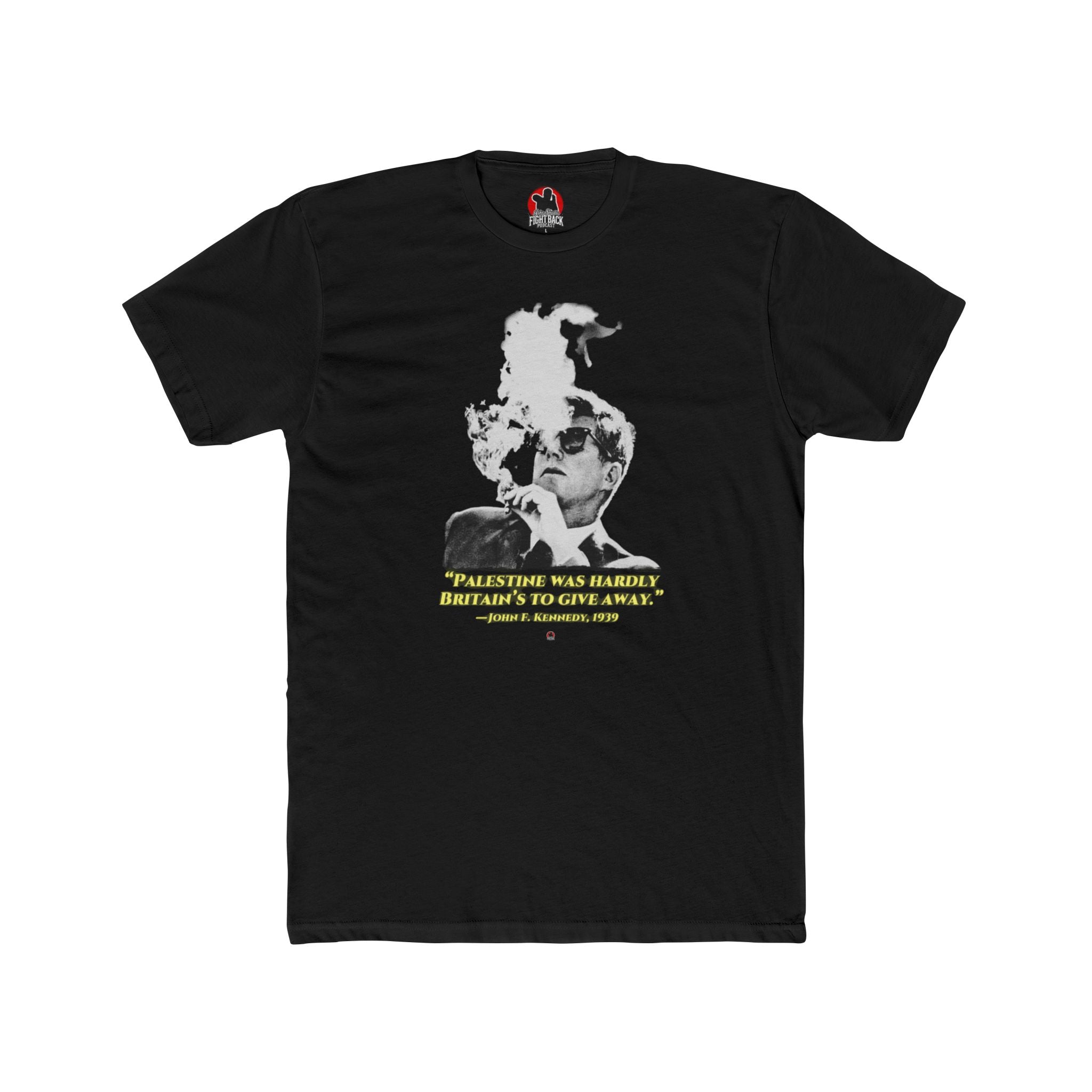 JFK Palestine Quote Shirt Fight Back Tee