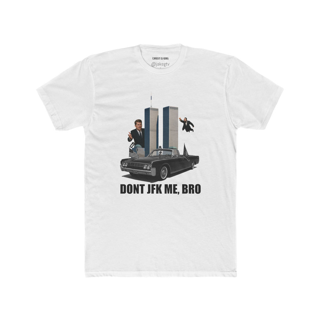 "DON'T JFK ME BRO" T-Shirt - John F. Kennedy Flying Israelis Dancing 911