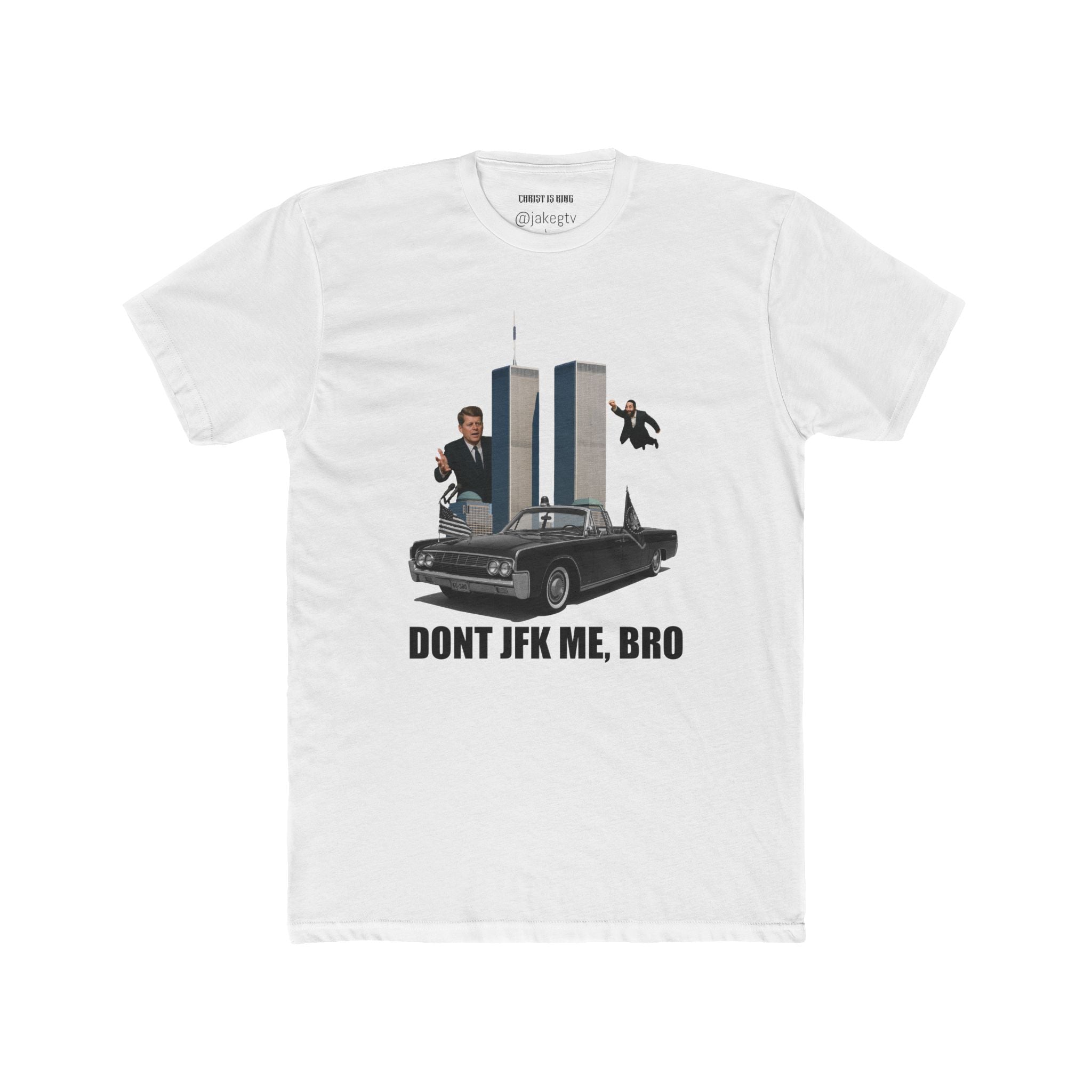 "DON'T JFK ME BRO" T-Shirt - John F. Kennedy Flying Israelis Dancing 911