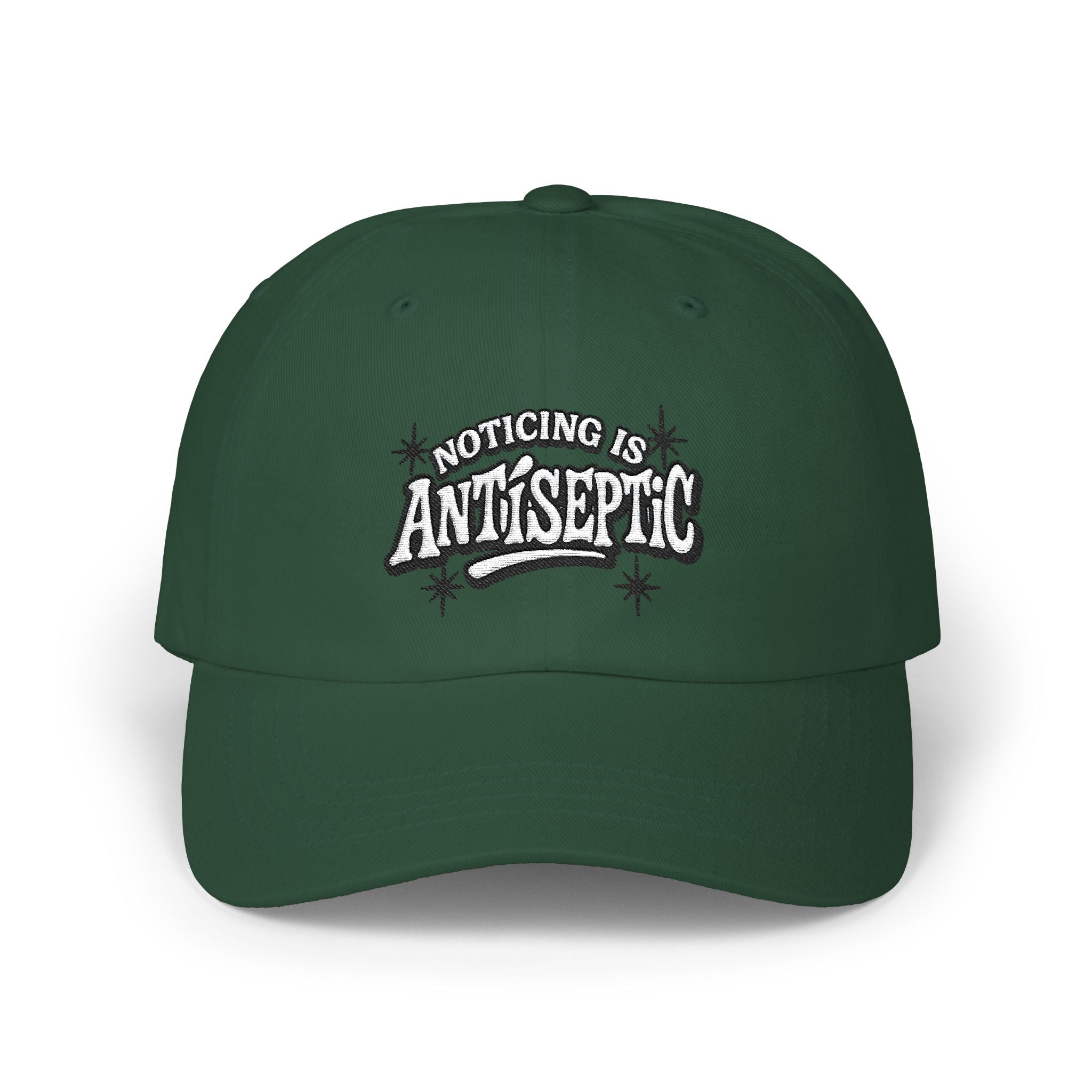 'Noticing is Antiseptic' #001 Classic Dad Cap Unisex