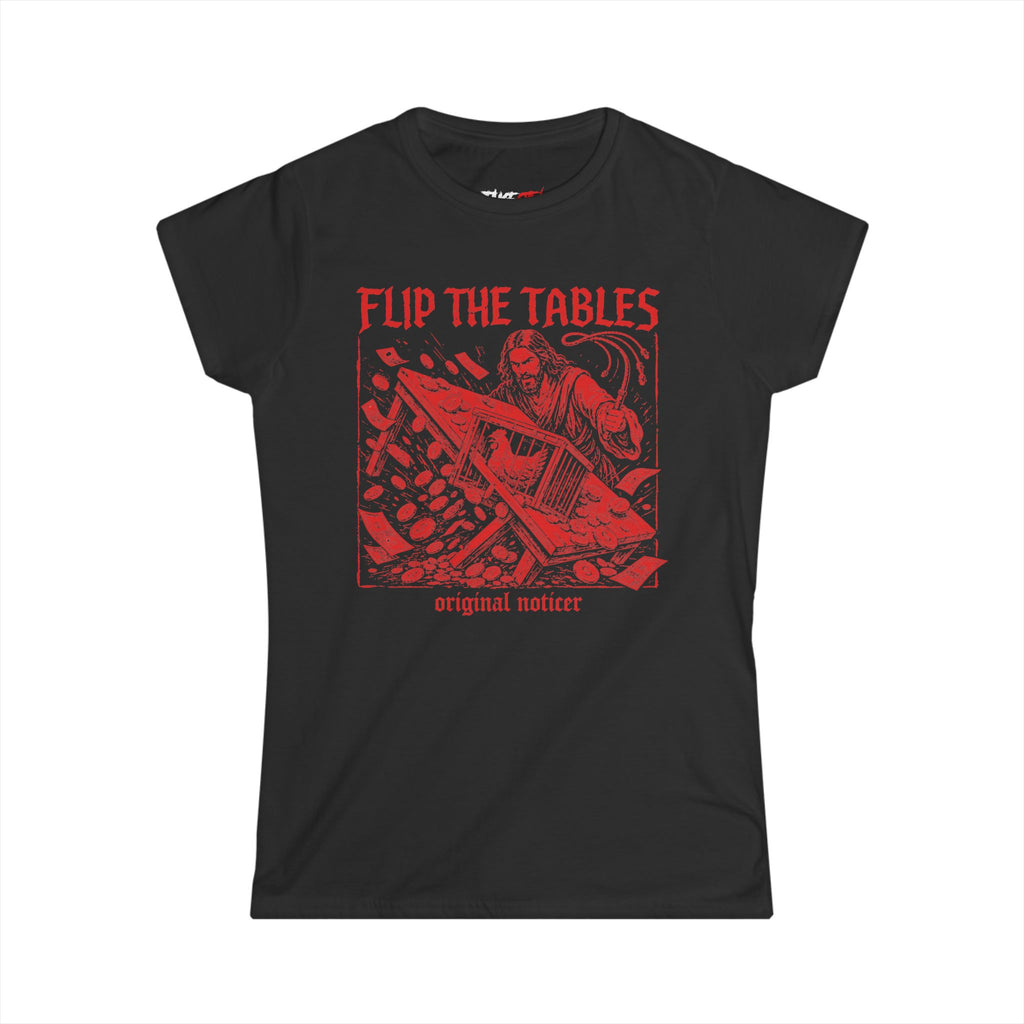 Flip The Tables - Women's Noticer Tee