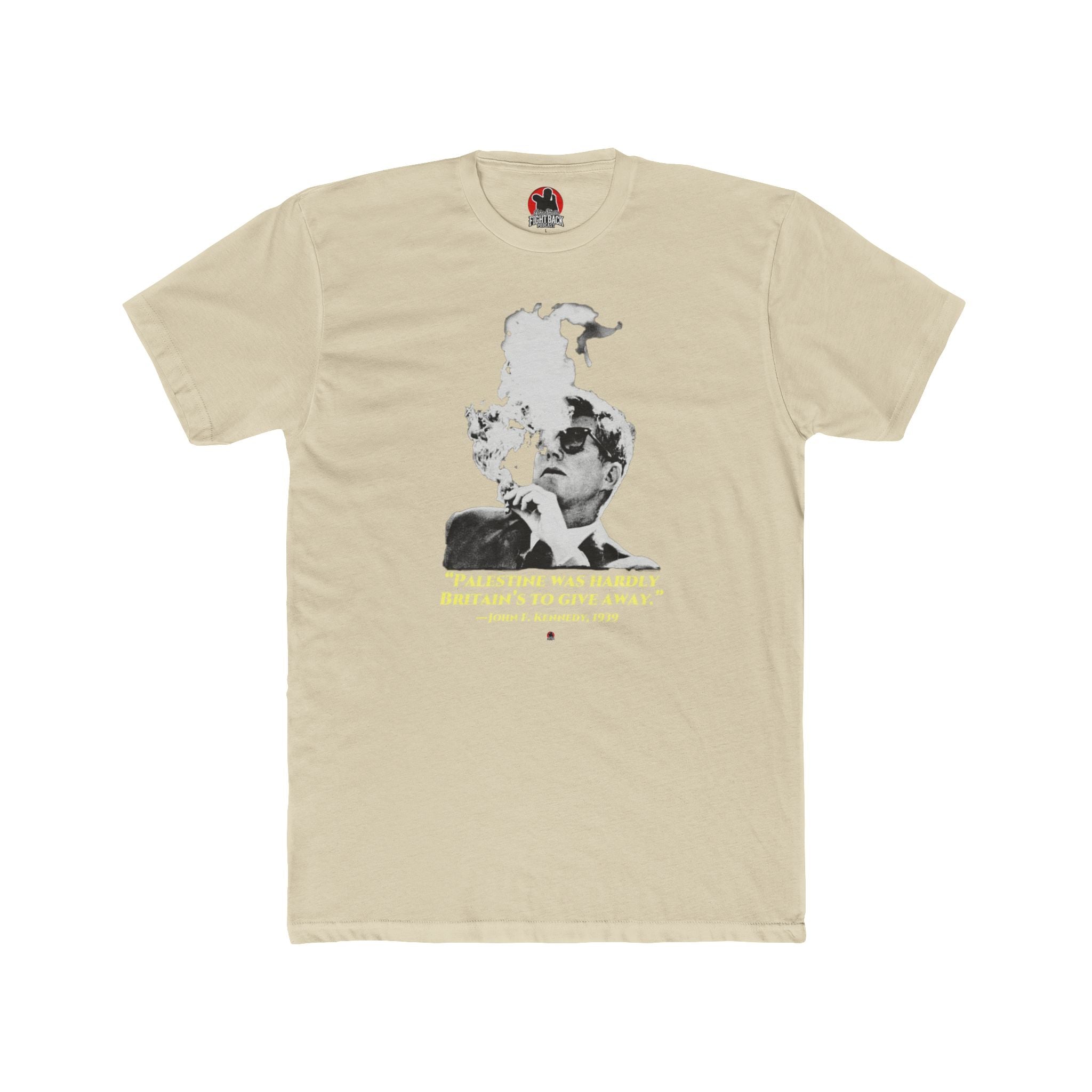 JFK Palestine Quote Shirt Fight Back Tee