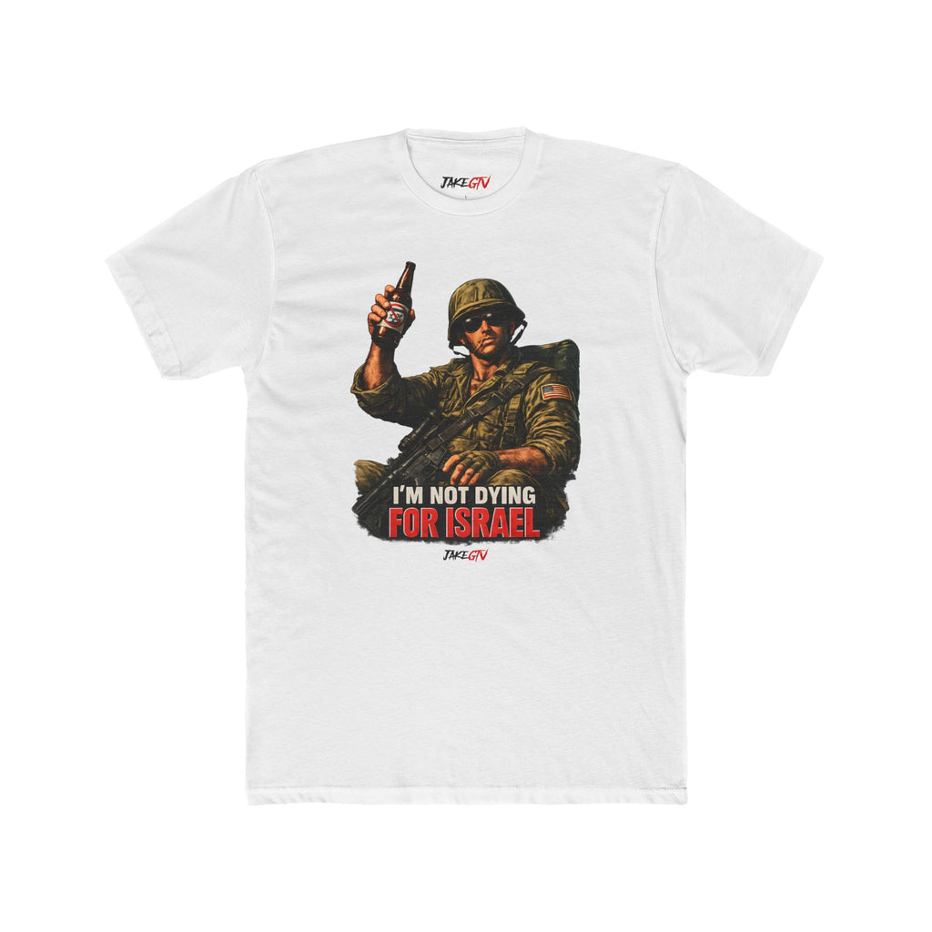 "I'm Not Dying For Israel" Noticer Tee