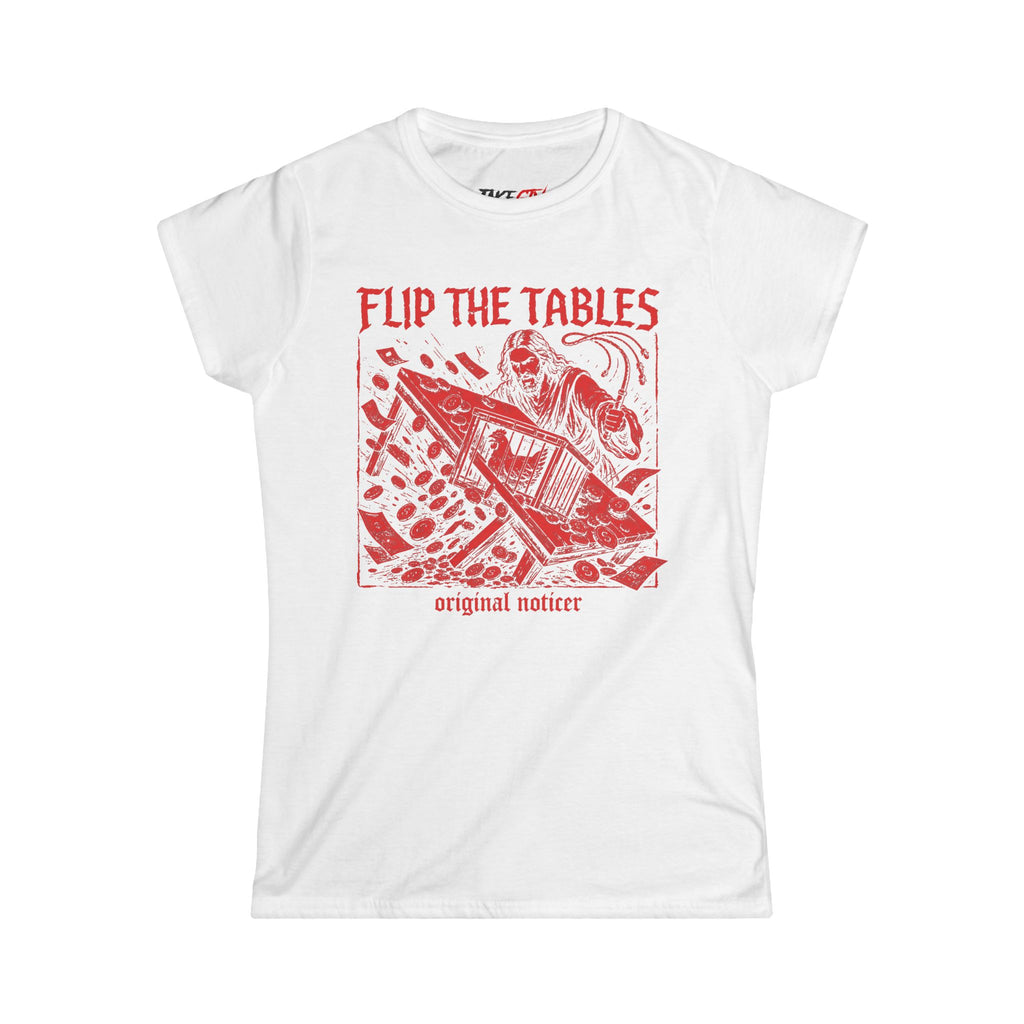 Flip The Tables - Women's Noticer Tee