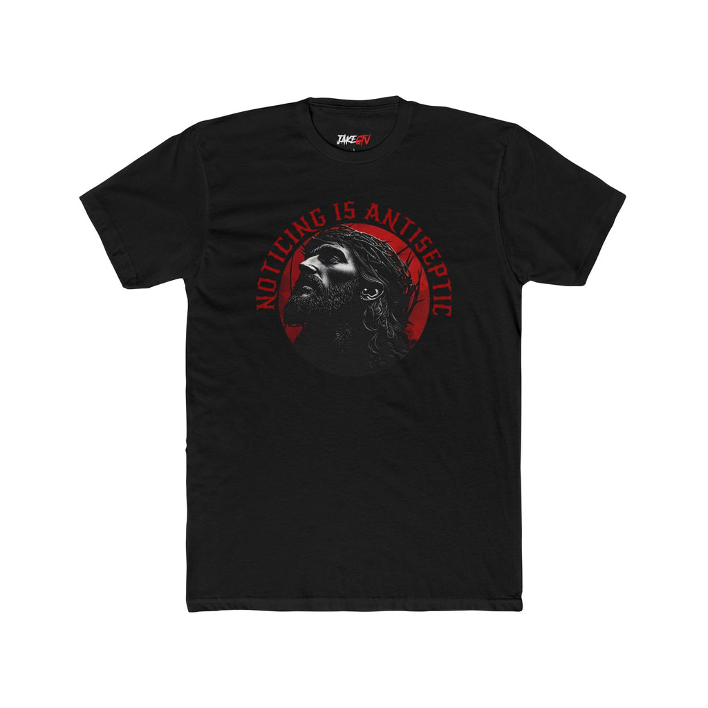 Noticing Is Antiseptic - Christ is King Tee
