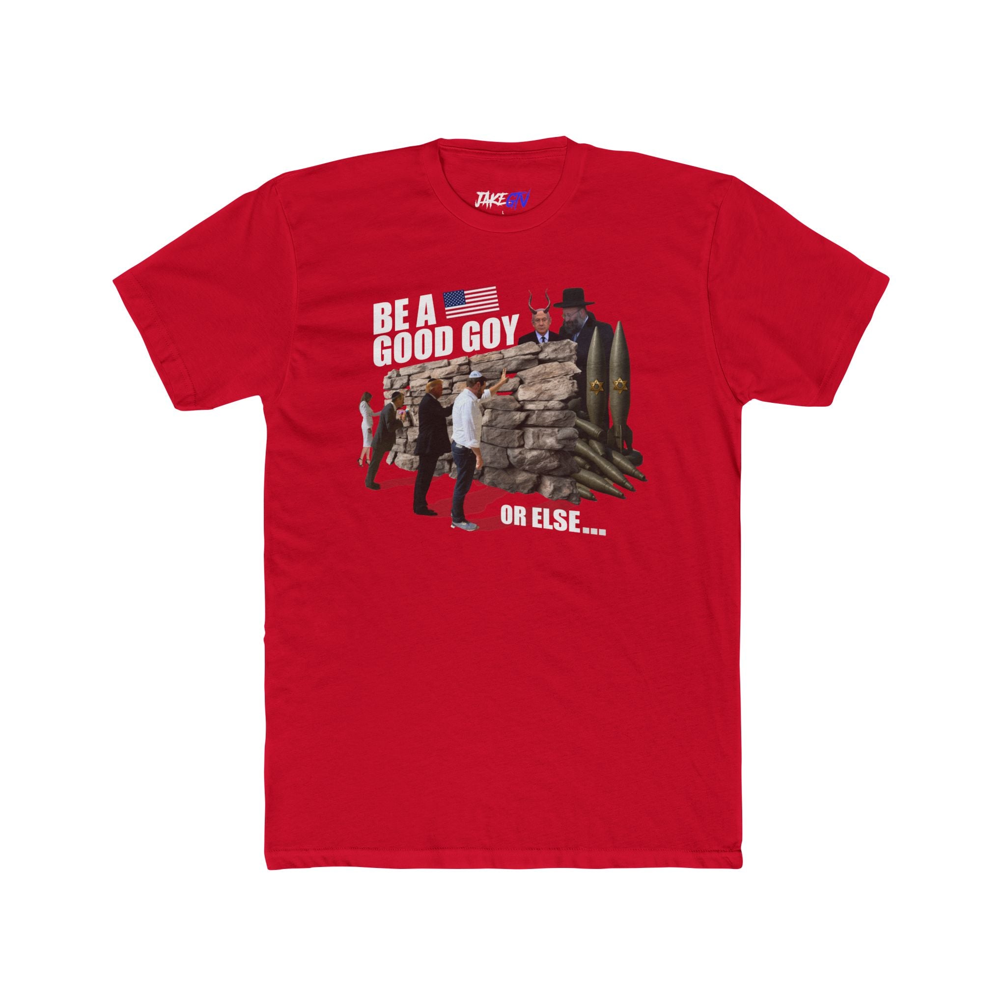 "Be A Good Goy Or Else" Noticer Tee
