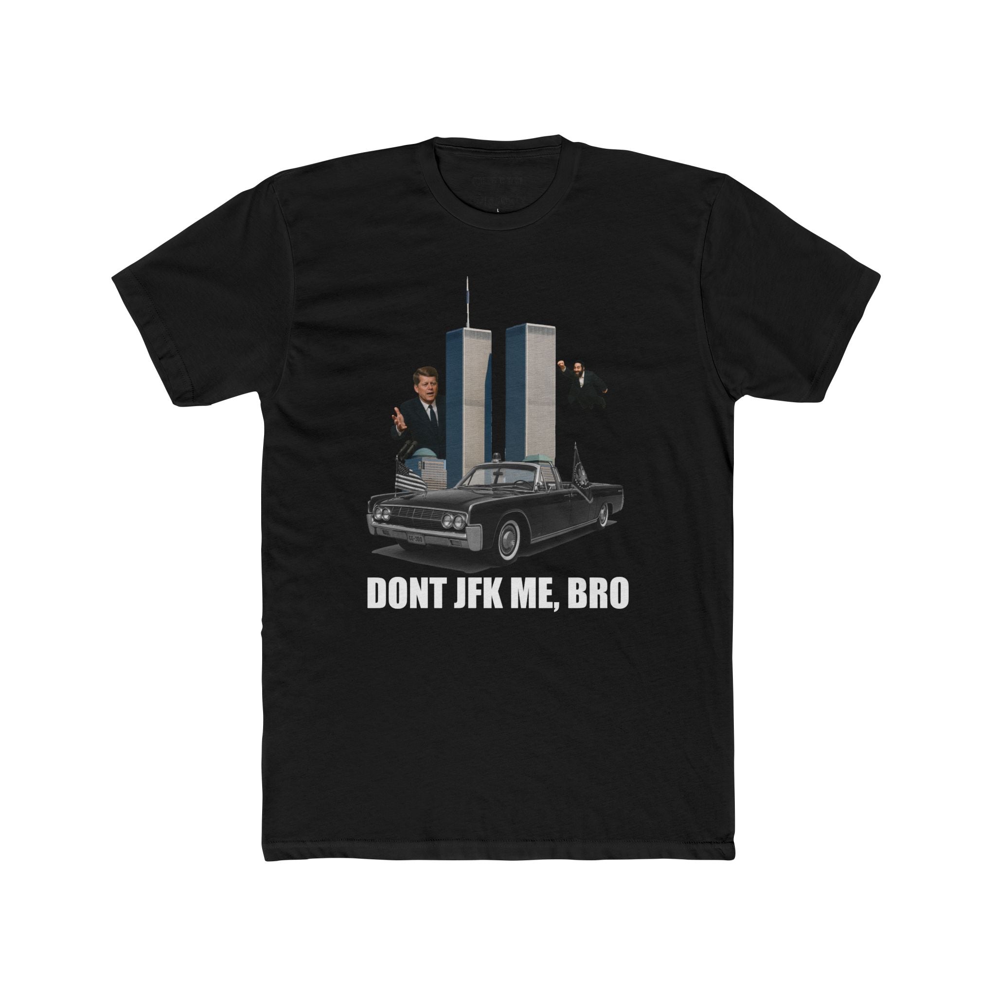 "DON'T JFK ME BRO" T-Shirt - John F. Kennedy Flying Israelis Dancing 911
