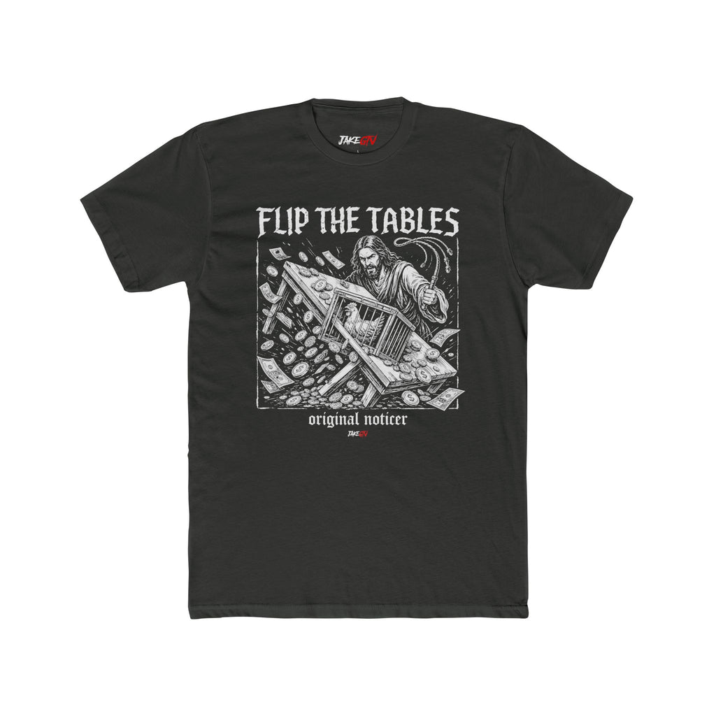 "Flip The Tables" Noticer Tee