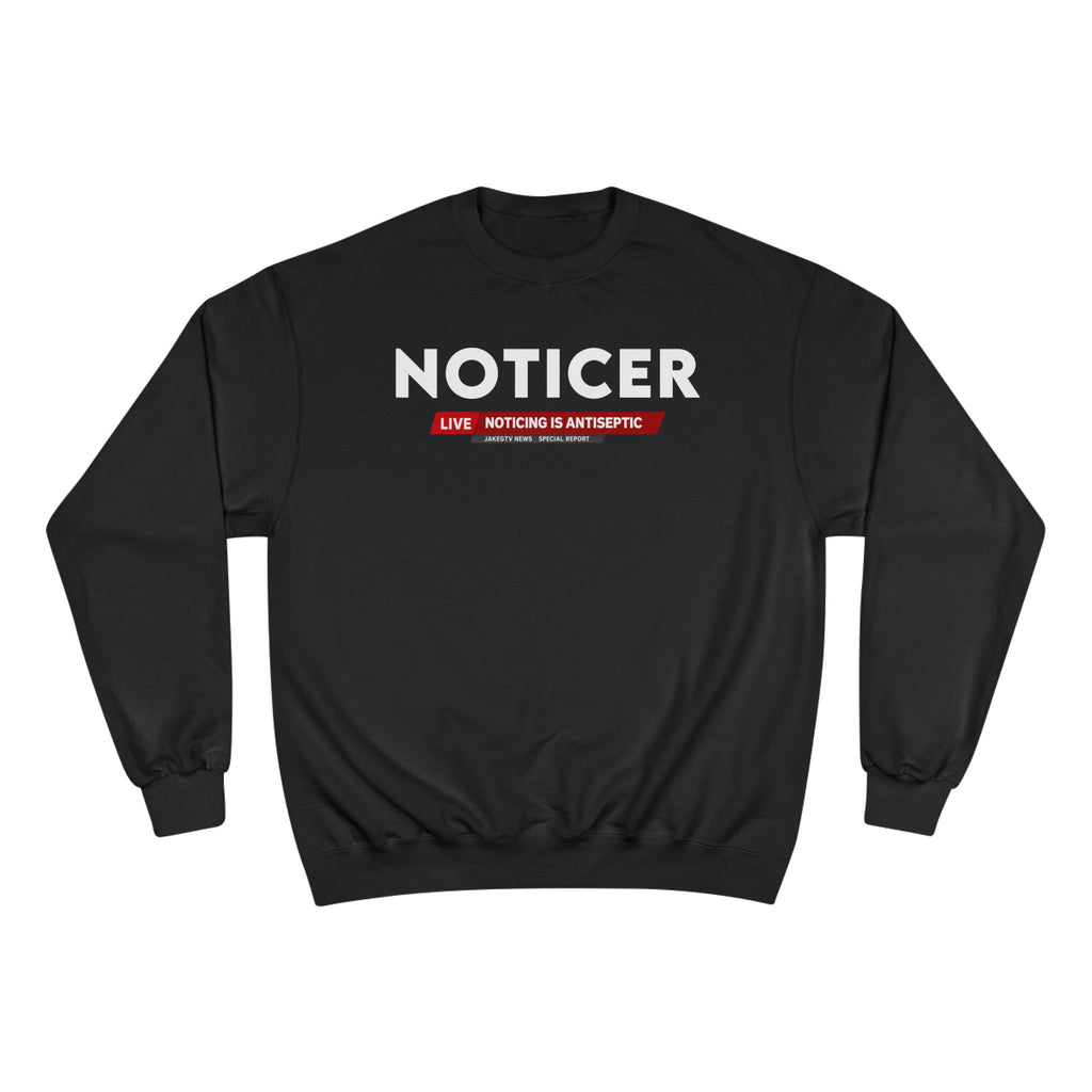 LIVE Noticing Is Antiseptic - Noticer Sweatshirt