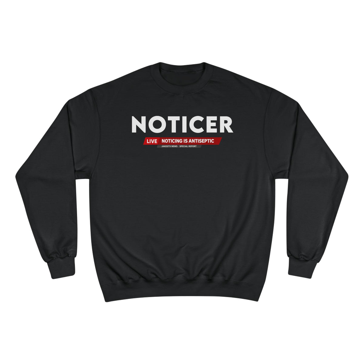 LIVE Noticing Is Antiseptic - Noticer Sweatshirt