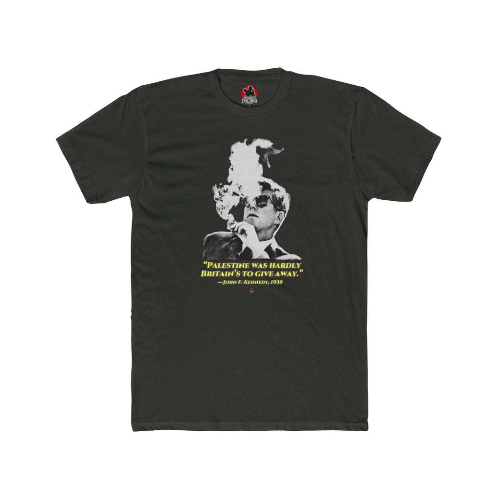 JFK Palestine Quote Shirt Fight Back Tee