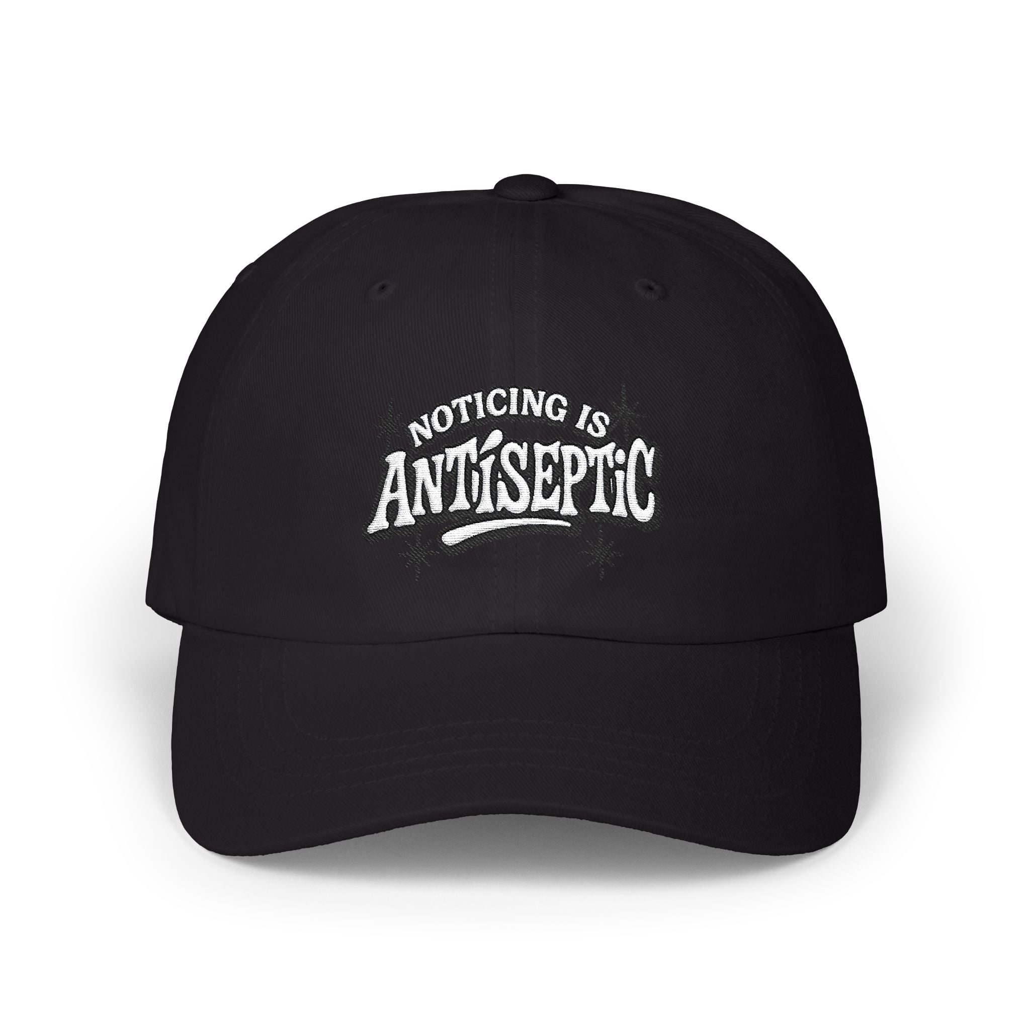 'Noticing is Antiseptic' #001 Classic Dad Cap Unisex
