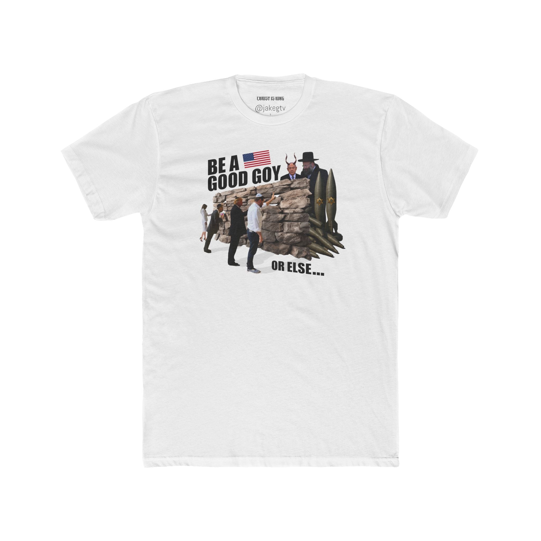 "BE A GOOD GOY OR ELSE" #0001 T-Shirt - JD Vance Trump and Melania Touch the Jerusalem Wall While Netanyahu Watches Tee