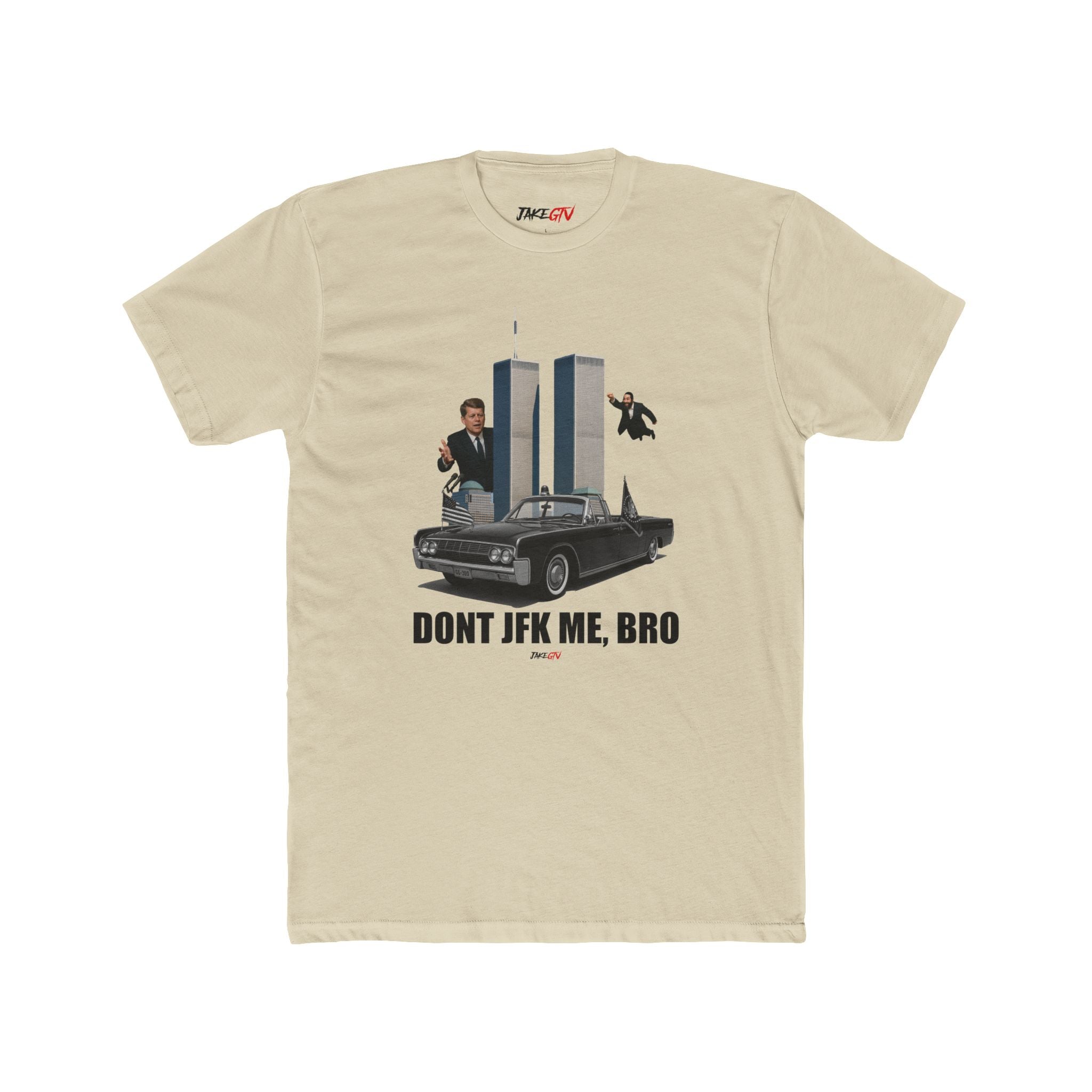 "Don't JFK Me Bro" Noticer Tee