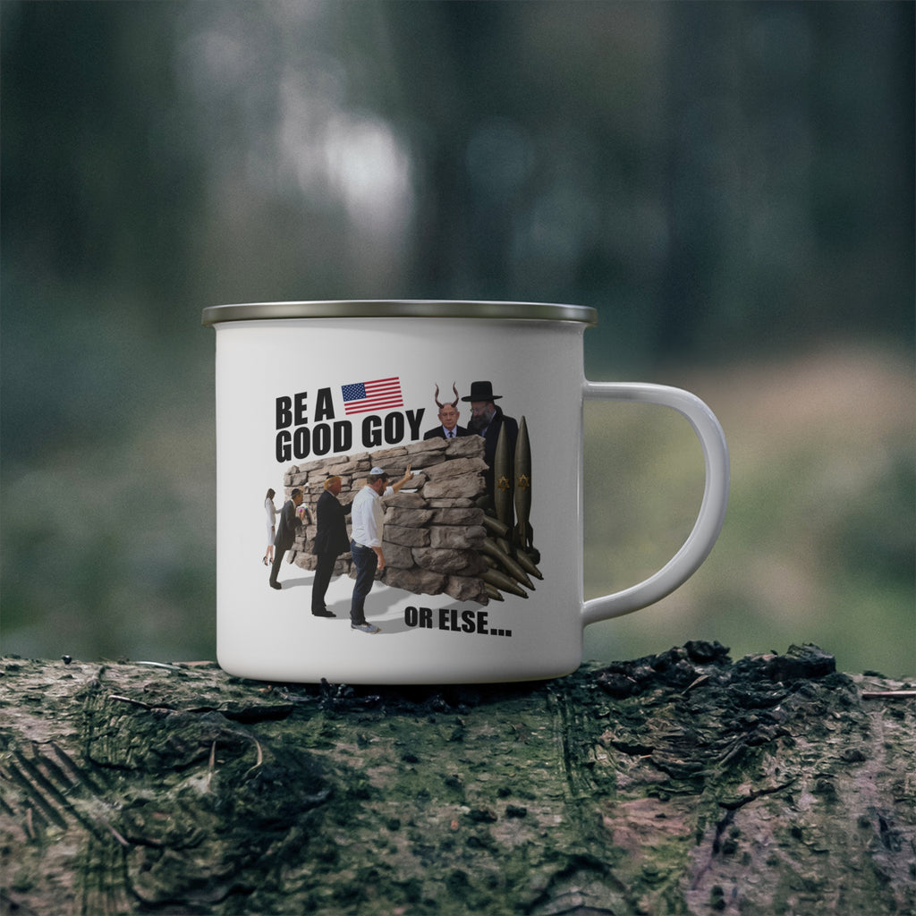'BE A GOOD GOY OR ELSE' Coffee Mug - Trump Vance Netanyahu Wall Jew Camping Cup - Stainless Steel