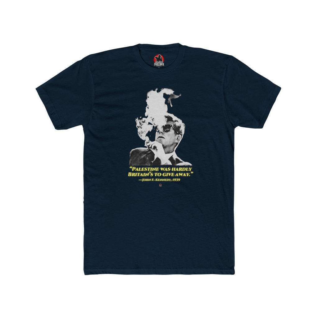 JFK Palestine Quote Shirt Fight Back Tee