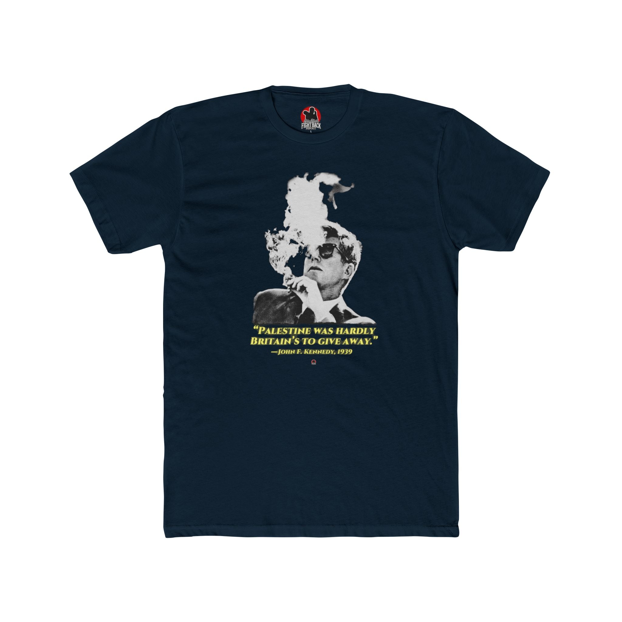 JFK Palestine Quote Shirt Fight Back Tee